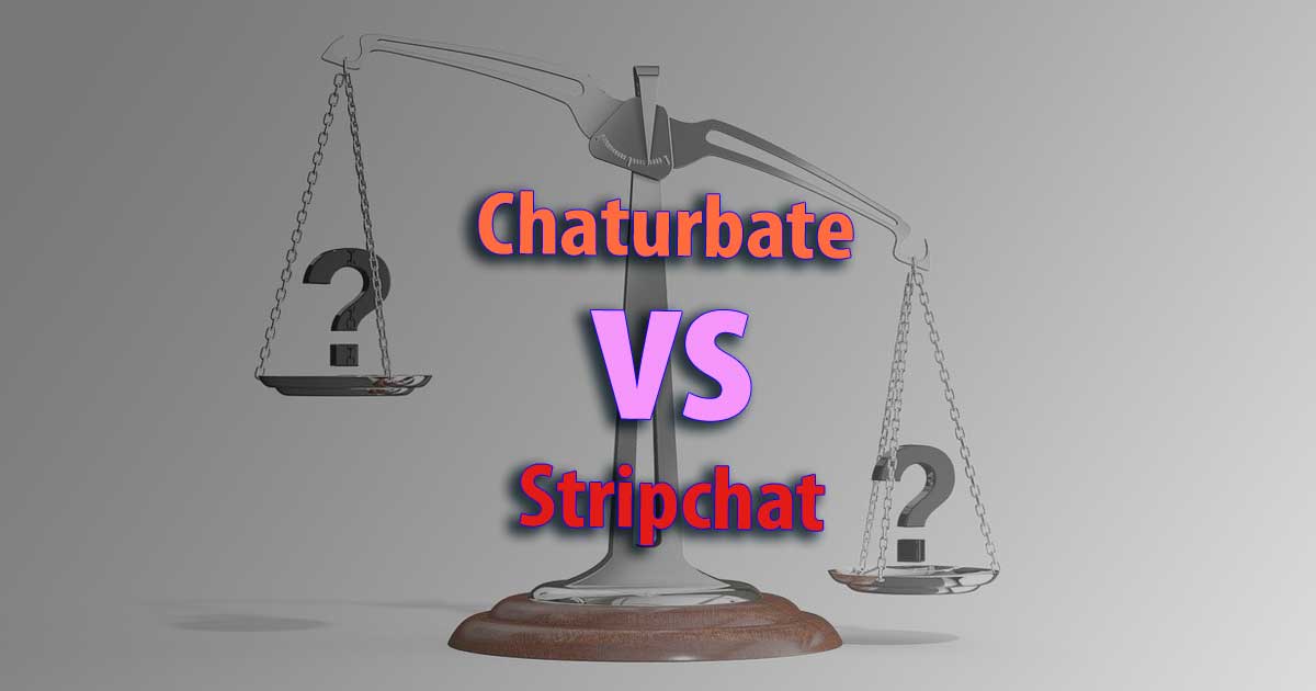 Free chaturbate vs stripchat