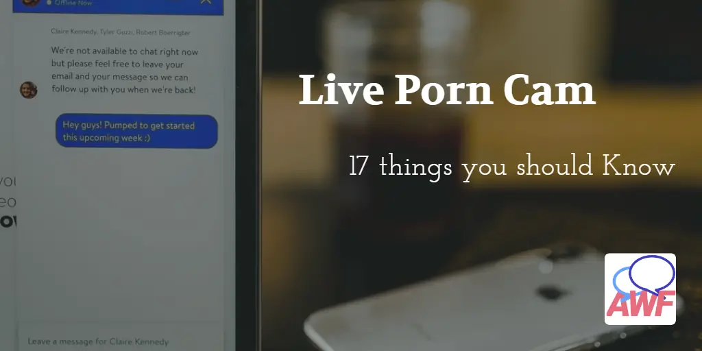 Live Porn Cam: 17 Things You Should Know - Adult Webcam FAQ